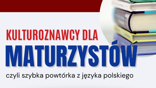 Kulturoznawcy dla Maturzystów, czyli szybka powtórka z języka polskiego.