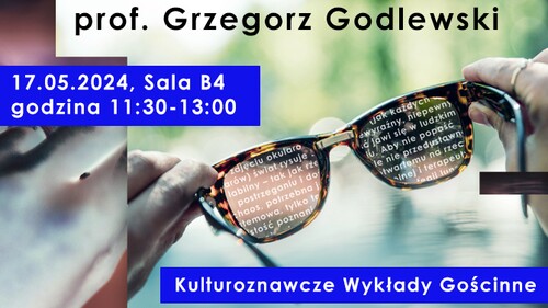 Wykład prof. Grzegorza Godlewskiego pt.: Badanie kultury bez okularów: w stronę doświadczenia kulturowego