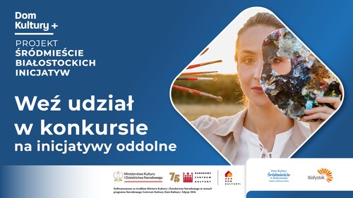 Konkurs na inicjatywy oddolne „Śródmieście Białostockich Inicjatyw”