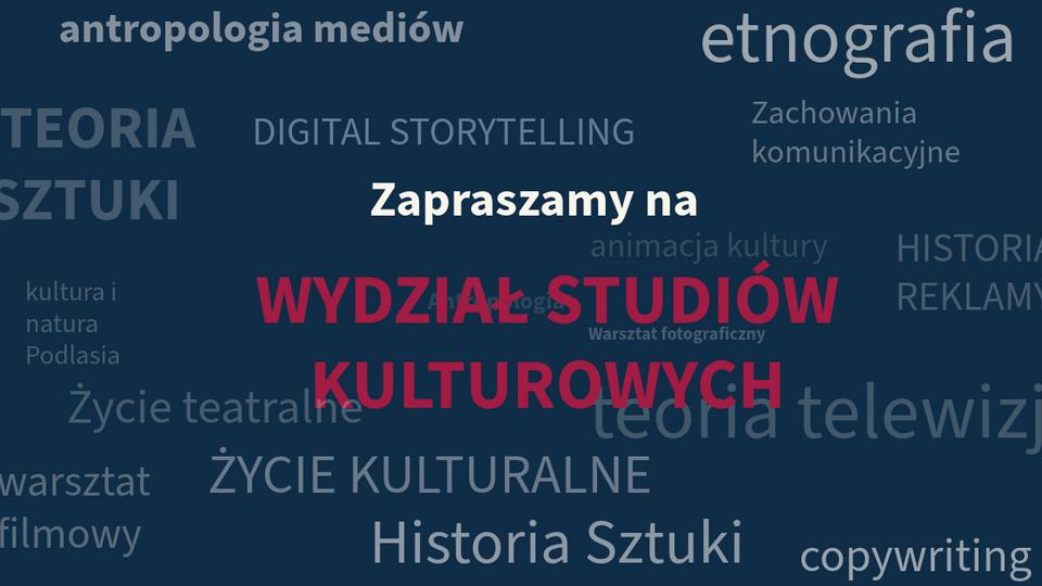 Zapraszamy na Wydział Studiów Kulturowych